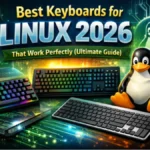 Best Keyboards for Linux 2026: That Work Perfectly (Ultimate Guide) 37 Best Keyboards for Linux 2026