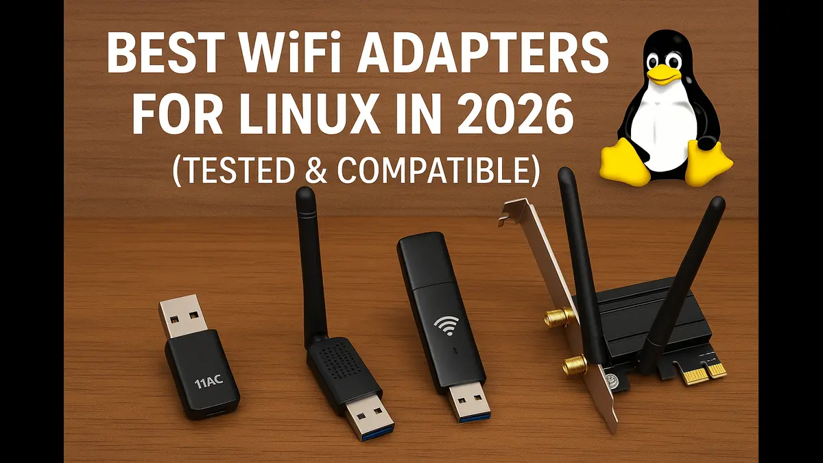 Best WiFi Adapters for Linux in 2026 (Tested & Compatible)