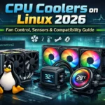 CPU Coolers on Linux (2026) Fan Control, Sensors & Compatibility Guide