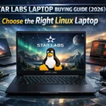Star Labs Laptop Buying Guide (2026): Choose the Right Linux Laptop